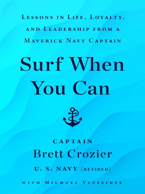 Title details for Surf When You Can by Captain Brett Crozier - Available